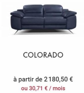 COLORADO  à partir de 2180,50 € ou 30,71 € / mois 