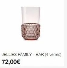 jellies family - bar (4 verres)  72,00€ 