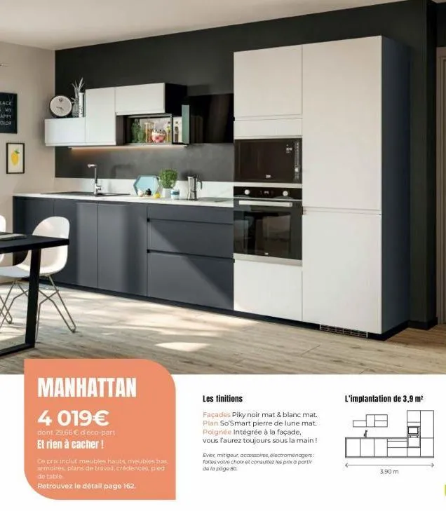 ←  manhattan  4 019€  dont 29,66 € d'éco-part et rien à cacher !  ce prix inclut meubles hauts meubles bas. armoires plans de travail, crédences, pied de table  retrouvez le détail pago 162.  l  les f