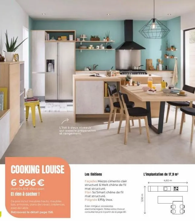 10  l'ilot à deux niveaux qui associe préparation et rangement.  cooking louise  6 996 €  dont 54,35 € d'éco-part  et rien à cacher !  ce prix inclut meubles hauts, meubles bas, armoires, plans de tra