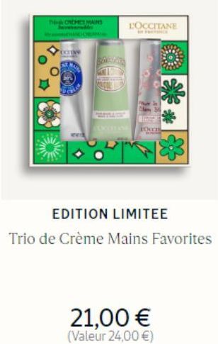 THE CREMES MAINS  COTIAN  O  L'OCCITANE  100m  EDITION LIMITEE  Trio de Crème Mains Favorites  21,00 €  (Valeur 24,00 €) 