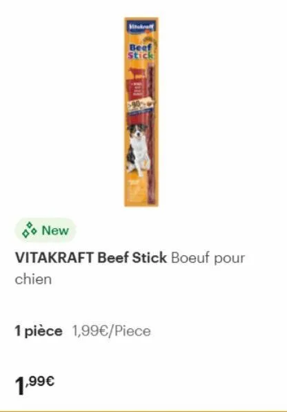 beef stick  new  vitakraft beef stick boeuf pour chien  1 pièce 1,99€/piece  1,99€  