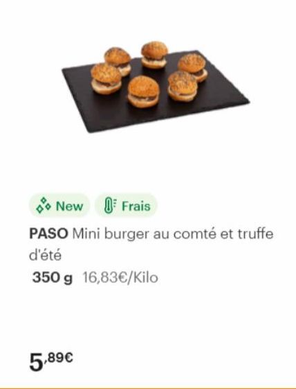 New Frais  PASO Mini burger au comté et truffe d'été  350 g 16,83€/Kilo  5,89€ 