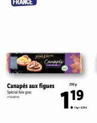 Canapés aux figues Special foie gras 560835  Jean Pierre Canapés  250 g  1.19  ●Tig-436€ 