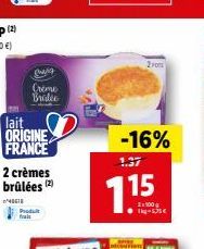 Charg  Crème Bralec  lait ORIGINE FRANCE  2 crèmes brûlées (2  4018  -16%  1.37  115  2o 