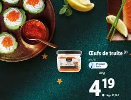 Œufs de truite (2)  Produkt fak  30 g  4.1⁹  19  ●kg-52,30€ 