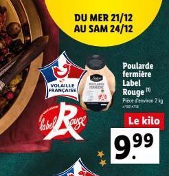 农  label auge  DU MER 21/12  AU SAM 24/12  VOLAILLE YOR  FRANÇAISE  80  Poularde  fermière  Label  Rouge  Pièce d'environ 2 kg 56147  Le kilo  9.9⁹9⁹ 