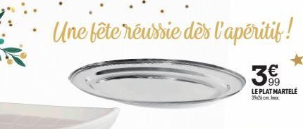 Une fête réussie dès l'apéritif!  99  LE PLAT MARTELÉ 39x26 cm.Inox 