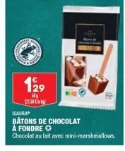 come  cent  c  ar  129  m  (21,58 €  isaura  batons de chocolat a fondre o chocolat au lait avec mini-marshmallows. 