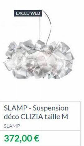 EXCLU WEB  SLAMP-Suspension déco CLIZIA taille M SLAMP  372,00 € 