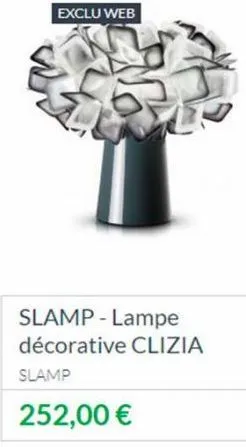 exclu web  slamp-lampe décorative clizia  slamp  252,00 € 