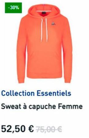 -30%  Collection Essentiels Sweat à capuche Femme  52,50 € 75,00 € 