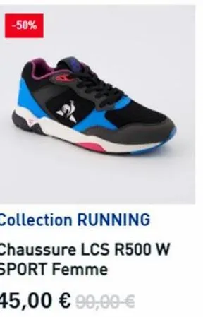 -50%  collection running  chaussure lcs r500 w sport femme  45,00 € 90,00 € 