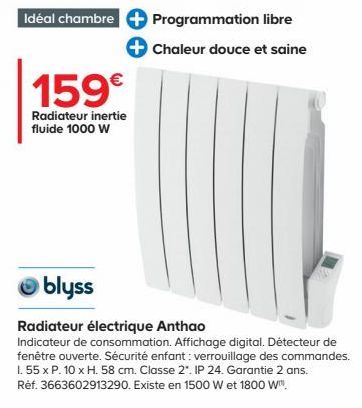 Idéal chambre  159€  Radiateur inertie fluide 1000 W  Programmation libre  + Chaleur douce et saine  blyss  Radiateur électrique Anthao  Indicateur de consommation. Affichage digital. Détecteur de fen