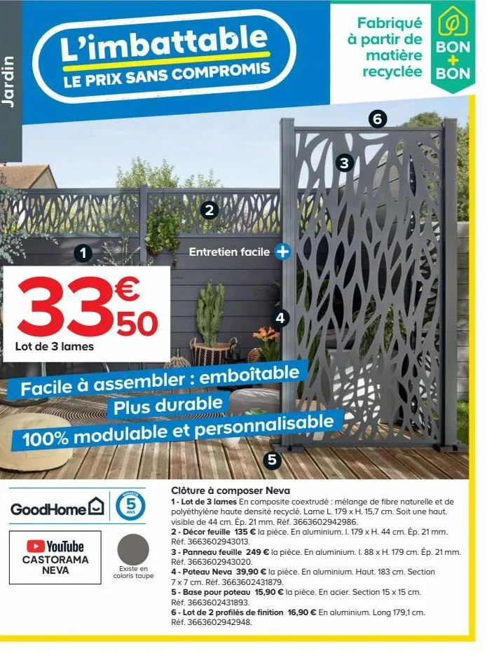 jardin  l'imbattable  le prix sans compromis  1  €  3350  lot de 3 lames  goodhome 5  ans  ►youtube castorama neva  2  existe en coloris taupe  entretien facile +  4  m  fabriqué à partir de matière r