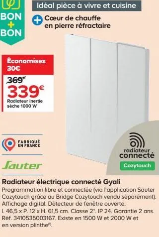 bon  bon  économisez  30€  369€  339€  radiateur inertie sèche 1000 w  fabriqué en france  cœur de chauffe  en pierre réfractaire  radiateur connecté  cozytouch  jauter  radiateur électrique connecté 