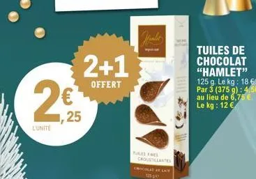 2€  l'unité  25  2+1  offert  croustillantes chocolat an lait 