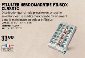 PILULIER HEBDOMADAIRE PILBOX CLASSIC  Distribution par simple pression de la touche sélectionnée : le médicament tombe directement dans la main grâce au boîtier inférieur.  Dim.: L. 21 xl. 11,8 x H.3 