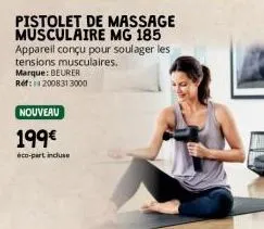 pistolet de massage musculaire mg 185 appareil conçu pour soulager les tensions musculaires. marque: beurer  ref:112008313000  nouveau  199€  éco-part incluse. 