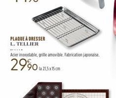 PLAQUE À DRESSER L. TELLIER  Acier inoxydable, grille amovible. Fabrication japonaise.  2990  a 21,5x15 cm 
