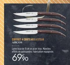 COFFRET 4 COUTEAUX À STEAK ARCOS  Lame lisse de 11 cm en acier inox. Manches effilés en palissandre. Fabrication espagnole.  6990 