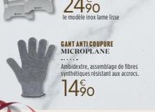 GANT ANTI COUPURE MICROPLANE  Ambidextre, assemblage de fibres synthétiques résistant aux accrocs.  14%0 