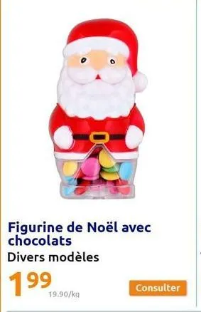 figurine de noël avec chocolats  divers modèles  199  19.90/kg  