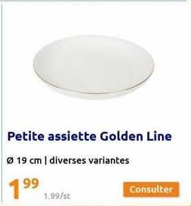 Petite assiette Golden Line  Ø 19 cm | diverses variantes  Consulter 