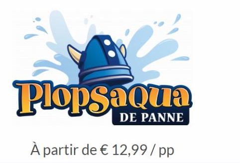 Plopsaqua  DE PANNE  À partir de € 12,99/pp 