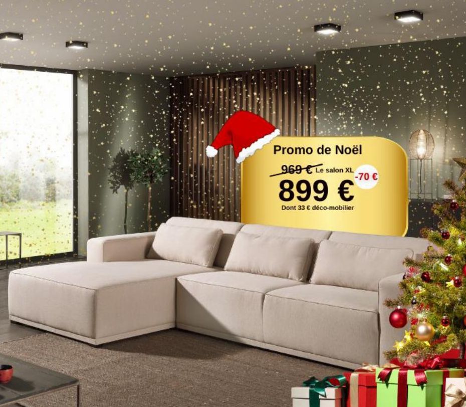Promo de Noël  969€ Le salon XL  899 €  Dont 33 € déco-mobilier  -70 €  TE  