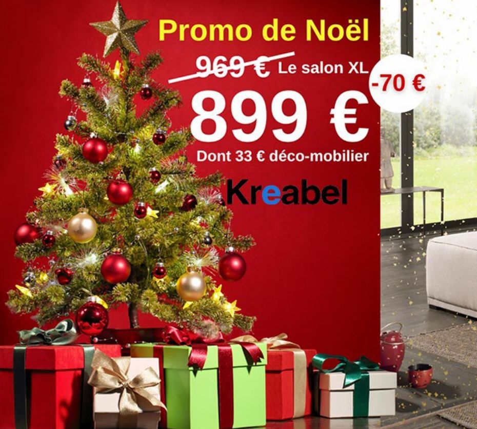 Promo de Noël 969 € Le salon XL  899 €  Dont 33 € déco-mobilier  Kreabel  rin  -70 €  17  