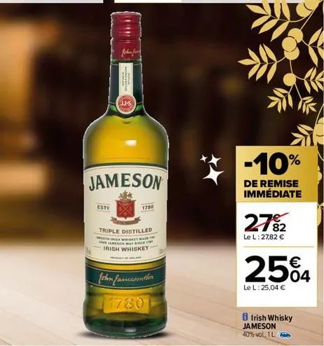 estr  father fo  me  jj-s  jameson  1750  triple distilled ith whiskey ma ameson way  irish whiskey  john fanccsonthen  -10%  de remise immédiate  27%₂2  le l: 27,82 €  2504  €  le l: 25,04 €  irish w