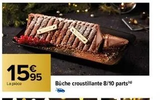 15%  la pièce  278  büche croustillante 8/10 parts 