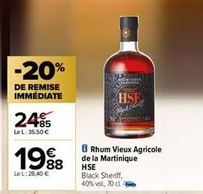 -20%  de remise immédiate  2485  le l: 35,50 €  1988  €  le l: 28,40 €  26th sides  hse  rhum vieux agricole de la martinique hse  black sheriff, 40% vol, 70 cl 2 