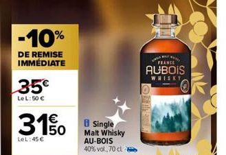 -10%  DE REMISE IMMÉDIATE  35€  Le L: 50 €  3150  LeL:45 €  8  Single  Malt Whisky AU-BOIS 40% vol., 70 cl  FRANCE  AUBOIS  WHISKY 