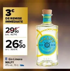 3€  de remise immédiate  29%  lel: 42,71 €  26%  le l: 38,43 €  gin limone malfy 41% vol, 70 d.  gin  italy  gin  gool 