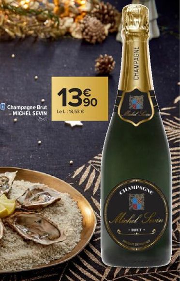 Champagne Brut  MICHEL SEVIN  75 cl  13%  Le L: 18,53 €  CHAMPAGNE  Michel Sevin  BRUT  S/N 