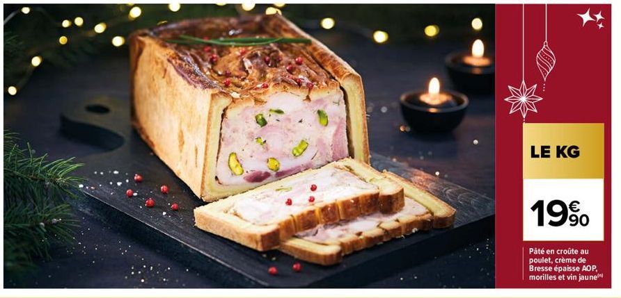 S  LE KG  19%  Pâté en croûte au poulet, crème de Bresse épaisse AOP, morilles et vin jaune 