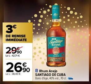 3€  DE REMISE IMMÉDIATE  2.9%  Le L: 4271 €  26% 508 Rhum Anejo  Le L: 38,43 €  OG FORAS  RON  Santiage  CUBA  SANTIAGO DE CUBA 8ans d'âge, 40% vol., 70 cl 