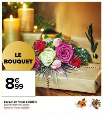 le bouquet  899  bouquet de 7 roses pailletées existe en différents coloris au rayon fleurs coupées 