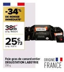 -34%  de remise immediate  38%  16952€  2593  1.37€  labeyrie  foie gras de canard entier dégustation labeyrie  origine france 