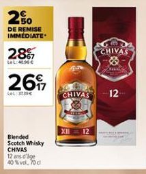 2%  DE REMISE IMMÉDIATE  28  LeL: 4096 €  26  LeL:3239€  Blended Scotch Whisky CHIVAS  12 ans d'âge 40% vol. 70 cl  CHIVAS -8  CHIVAS 12  XII 12 