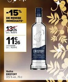 -15%  DE REMISE IMMÉDIATE  1325  LeL: 18.90 €  1126  Labo Les 100€  Vodka  ERISTOFF 37,5% vol.70 d  ERISTOFF 