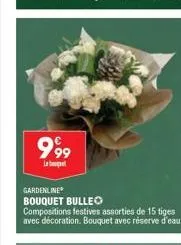 999  lab  gardenline bouquet bulleo  compositions festives assorties de 15 tiges avec décoration. bouquet avec réserve d'eau. 