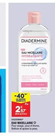 diadermine  carneatoire  eau micellaire hydratante  -40***  de remise  immediate  hydraterend micellair water  4%  257  3  diadermine  eau micellaire o pour visage, yeux et lèvres.  nettoie et apaise 