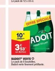 10*  offent  353  6,61 0,53 €)  offre speciale  adoit 