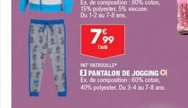 799  D  PAT PATROUILLE  E PANTALON DE JOGGING Ex. de composition: 60% coton, 40% polyester. Du 3-4 au 7-8 ans.  WORK 