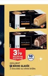 399  50575 51274 c  excellence  büche glacée  3 chocolats ou crème brûlée.  10  parts 