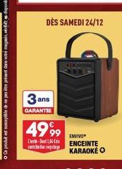 quodhuprpod  3a ans  GARANTIE  DÈS SAMEDI 24/12  4999  L'an-Dent 1, C contribution recyclage  ENVIVO  ENCEINTE KARAOKE O 