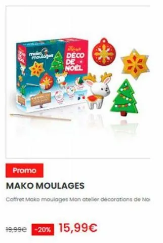 makeo moulages  deco de noel  promo  mako moulages  coffret mako moulages mon atelier décorations de noi  19,99€ -20% 15,99€ 